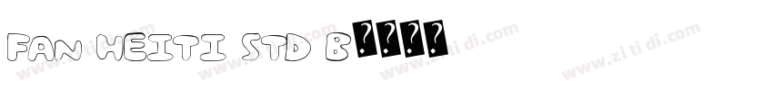 Fan Heiti Std B字体转换